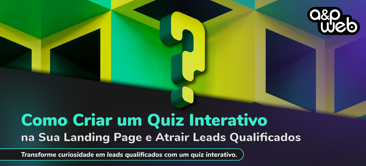 Como Criar um Quiz Interativo na Sua Landing Page e Atrair Leads Qualificados