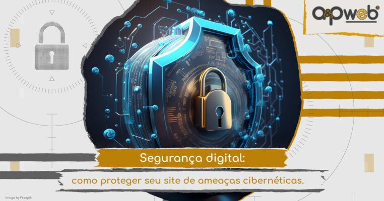 Segurança digital: como proteger seu site de ameaças cibernéticas