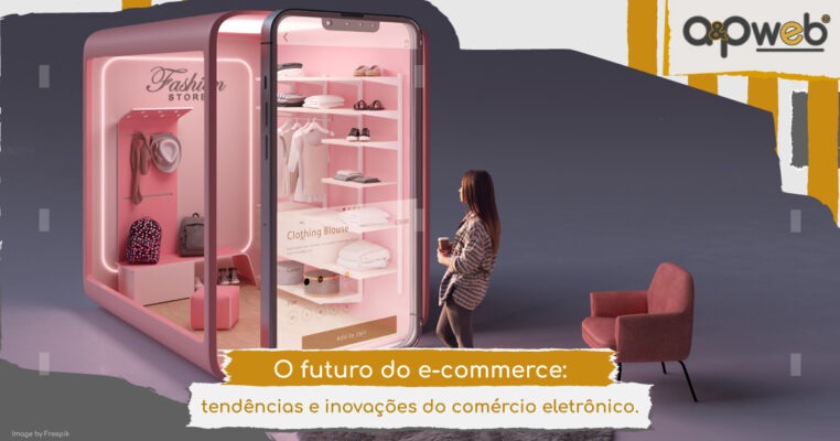 O futuro do e-commerce: tendências e inovações do comércio eletrônico.